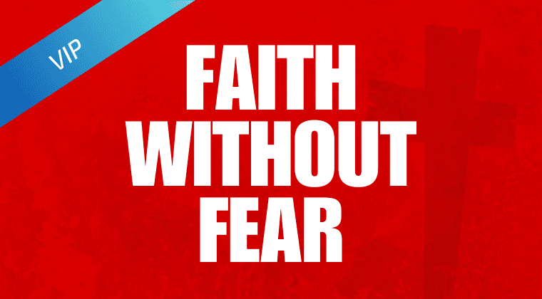 Faith Without Fear - VIP Course
