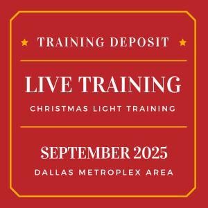 DEPOSIT for LIVE Christmas Light Training - September 2025